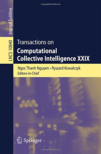 Transactions on Computational Collective Intelligence XXIX (Lecture Notes in Computer Science, Band 10840)