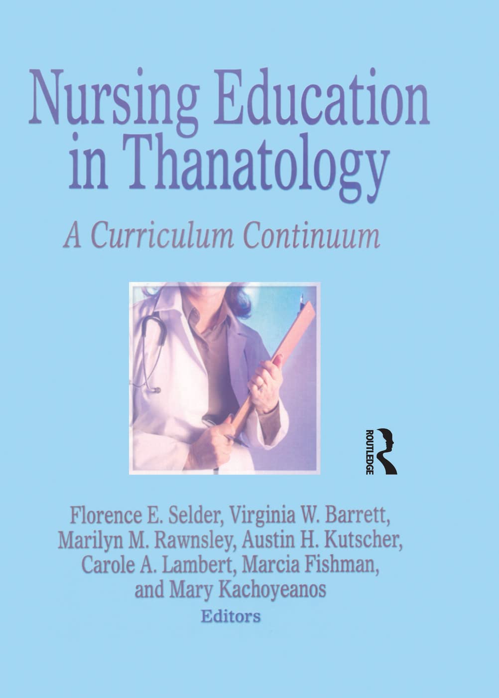 unbekannt Nursing Education In Thanatology, A Curriculum Continuum