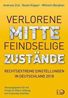 Verlorene Mitte - Feindselige Zustände: Rechtsextreme Einstellungen in Deutschland 2018/19