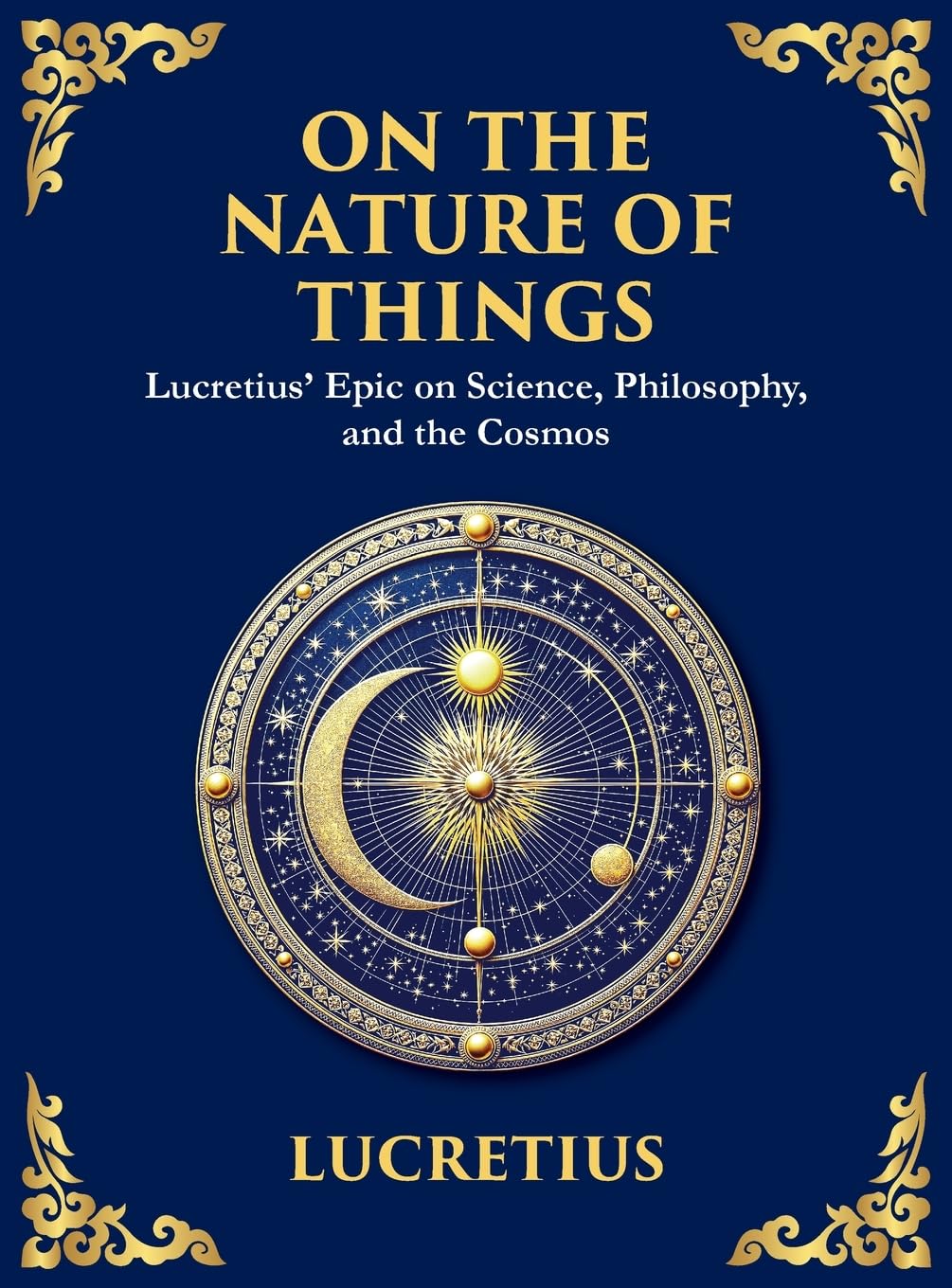 On the Nature of Things: The Eternal Laws of Nature and the Soul's Freedom (Large Print Deluxe Hardcover Edition For Easy Reading) (Library of Alexandria, Band 27)