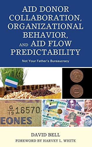 Aid Donor Collaboration, Organizational Behavior, and Aid Flow Predictability: Not Your Father's Bureaucracy