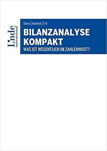 Bilanzanalyse kompakt: Was ist wesentlich im Zahlenwust?