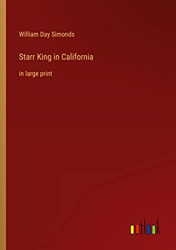 Starr King in California: in large print