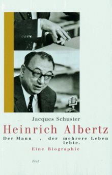 Heinrich Albertz, der Mann, der mehrere Leben lebte von Jacques Schuster | Buch | Zustand sehr gut