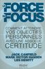 La force du focus : Comment atteindre vos objectifs personnels avec une absolue certitude