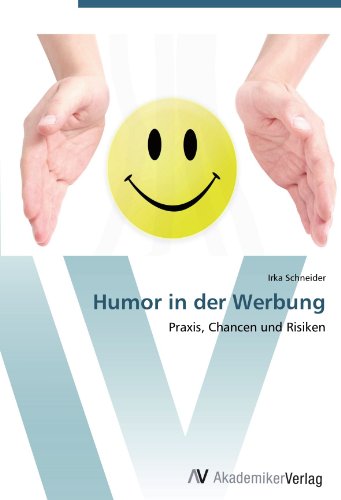 Humor in der Werbung: Praxis, Chancen und Risiken