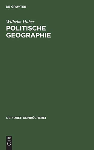 Politische Geographie: Eine Auswahl, zusammengestellt zur Einführung in geopolitisches Denken (Der Dreiturmbücherei, 27, Band 27)