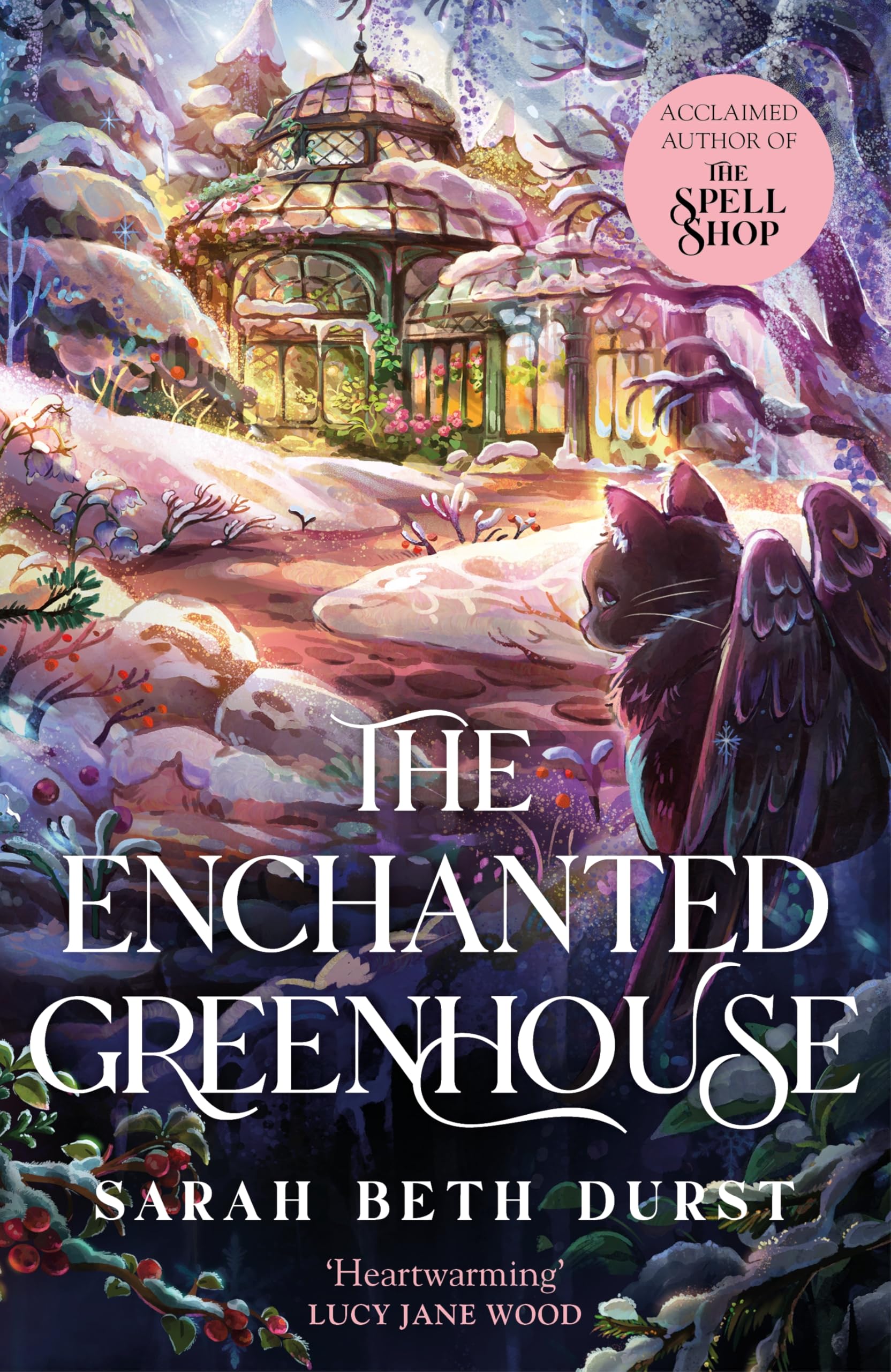 The Enchanted Greenhouse: A cosy, cottagecore fantasy full of love, joy and magic (The Spellshop, 2)