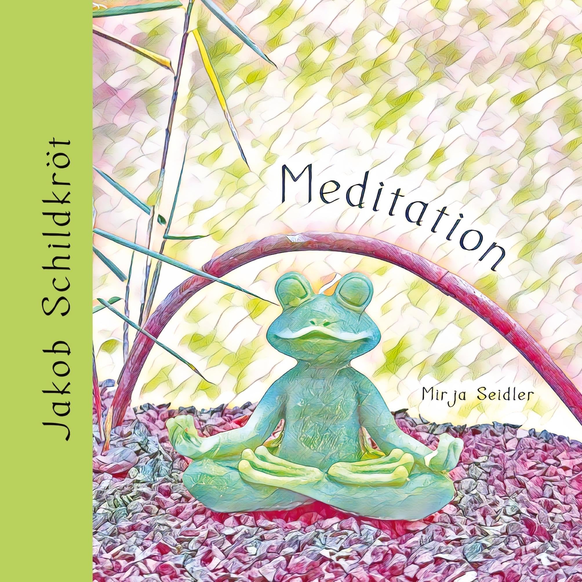 Jakob Schildkröt: Meditation