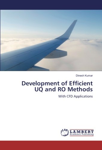 Development of Efficient UQ and RO Methods: With CFD Applications