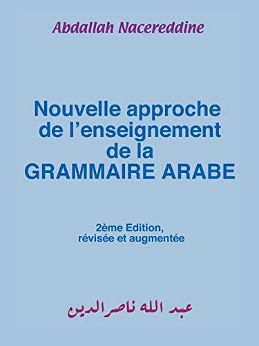 Nouvelle approche de l'enseignement de la GRAMMAIRE ARABE