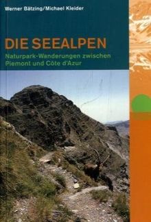 Die Seealpen: Naturpark-Wanderungen zwischen Piemont und Côte d'Azur