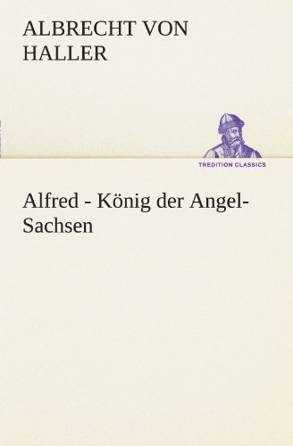 Alfred - König der Angel-Sachsen (TREDITION CLASSICS)