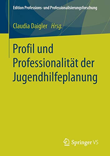 Profil und Professionalität der Jugendhilfeplanung   Edition Professions- und Professionalisierungsforschung Bd8 Kartoniert (TB)