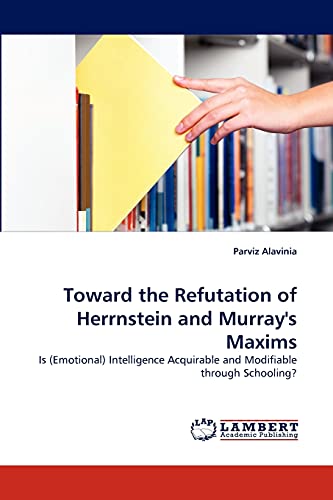 Toward the Refutation of Herrnstein and Murray's Maxims: Is (Emotional) Intelligence Acquirable and Modifiable through Schooling?