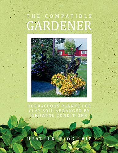 The Compatible Gardener: Herbaceous Plants for Clay Soil Arranged by Growing Conditions