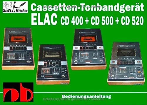 Cassetten-Tonbandgerät ELAC CD 400 - CD 500 - CD 520 Bedienungsanleitung: - mit dem NAKAMICHI-Chassis -