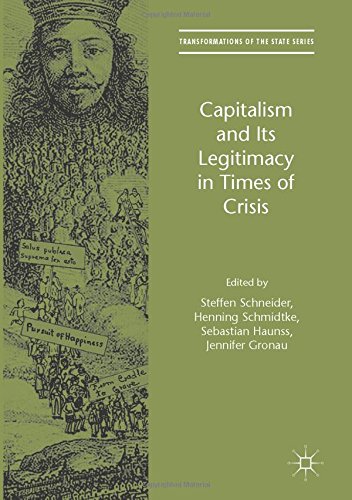 Capitalism and Its Legitimacy in Times of Crisis (Transformations of the State)
