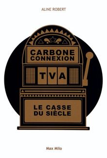 Carbone connexion : le casse du siècle