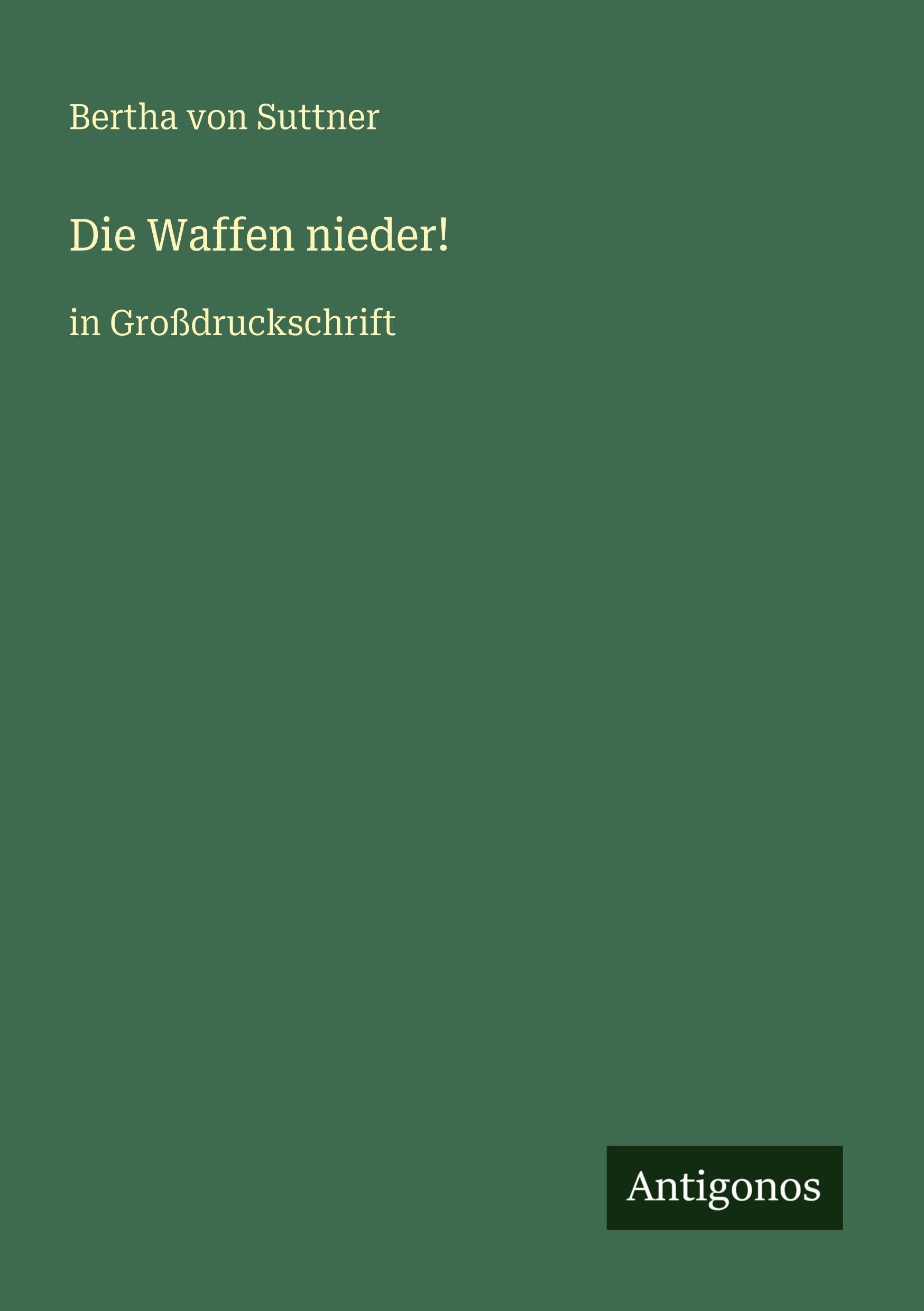 Die Waffen nieder!: in Großdruckschrift