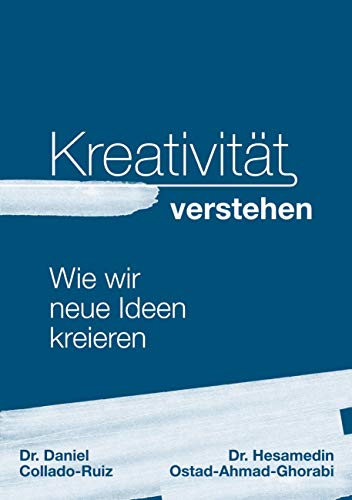 Kreativität verstehen: Wie wir neue Ideen kreieren