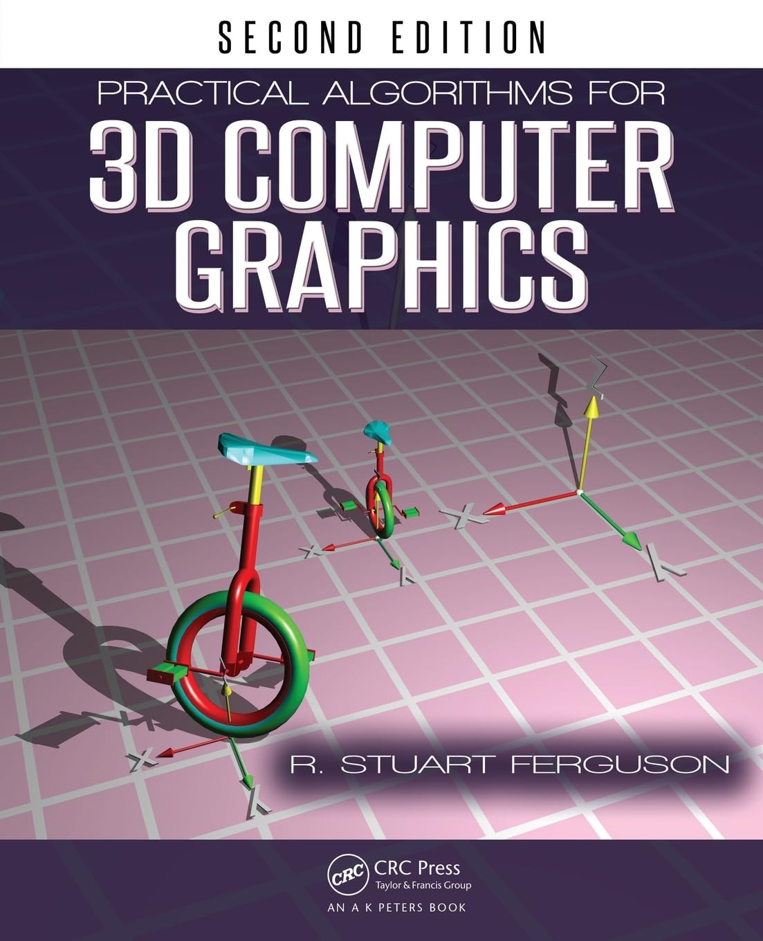 Ferguson, R. Stuart Practical Algorithms For 3D Computer Graphics, Second Edition
