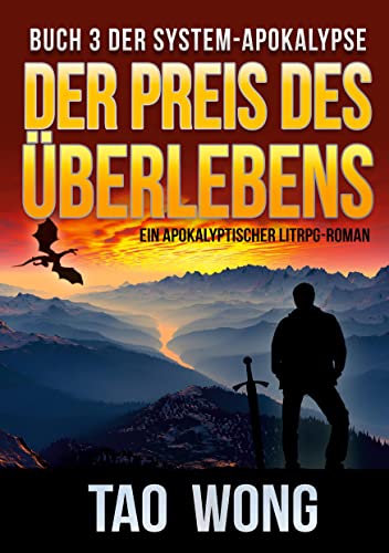 Der Preis des Überlebens: Ein Apokalyptischer LitRPG-Roman (Die System-Apokalypse)