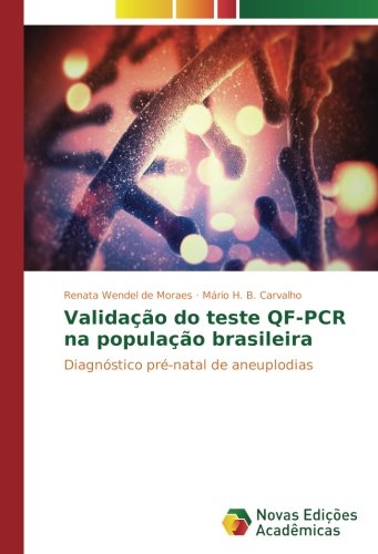 Validação do teste QF-PCR na população brasileira: Diagnóstico pré-natal de aneuplodias