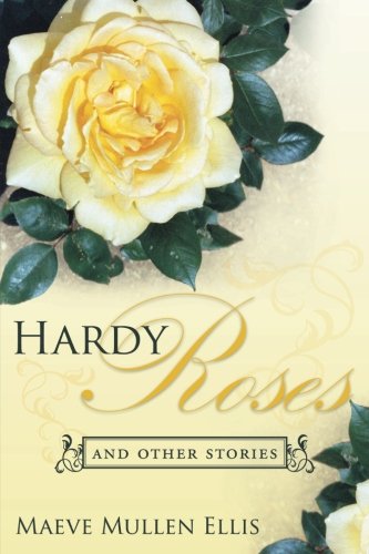 Hardy Roses: and other stories