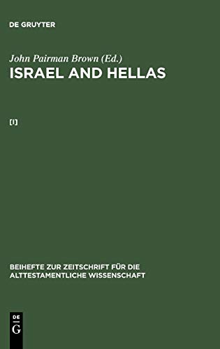 John Pairman Brown: Israel and Hellas. [I] (Beihefte zur Zeitschrift für die alttestamentliche Wissenschaft, 231)
