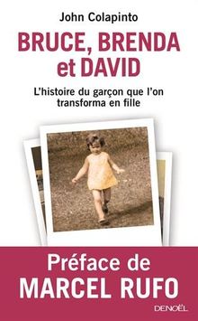 Bruce, Brenda et David : l'histoire du garçon que l'on transforma en fille