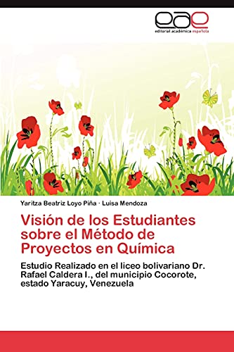 Visión de los Estudiantes sobre el Método de Proyectos en Química: Estudio Realizado en el liceo bolivariano Dr. Rafael Caldera I., del municipio Cocorote, estado Yaracuy, Venezuela