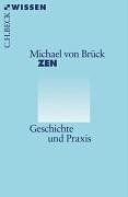 Zen: Geschichte und Praxis von Brück, Michael von | Buch | Zustand akzeptabel