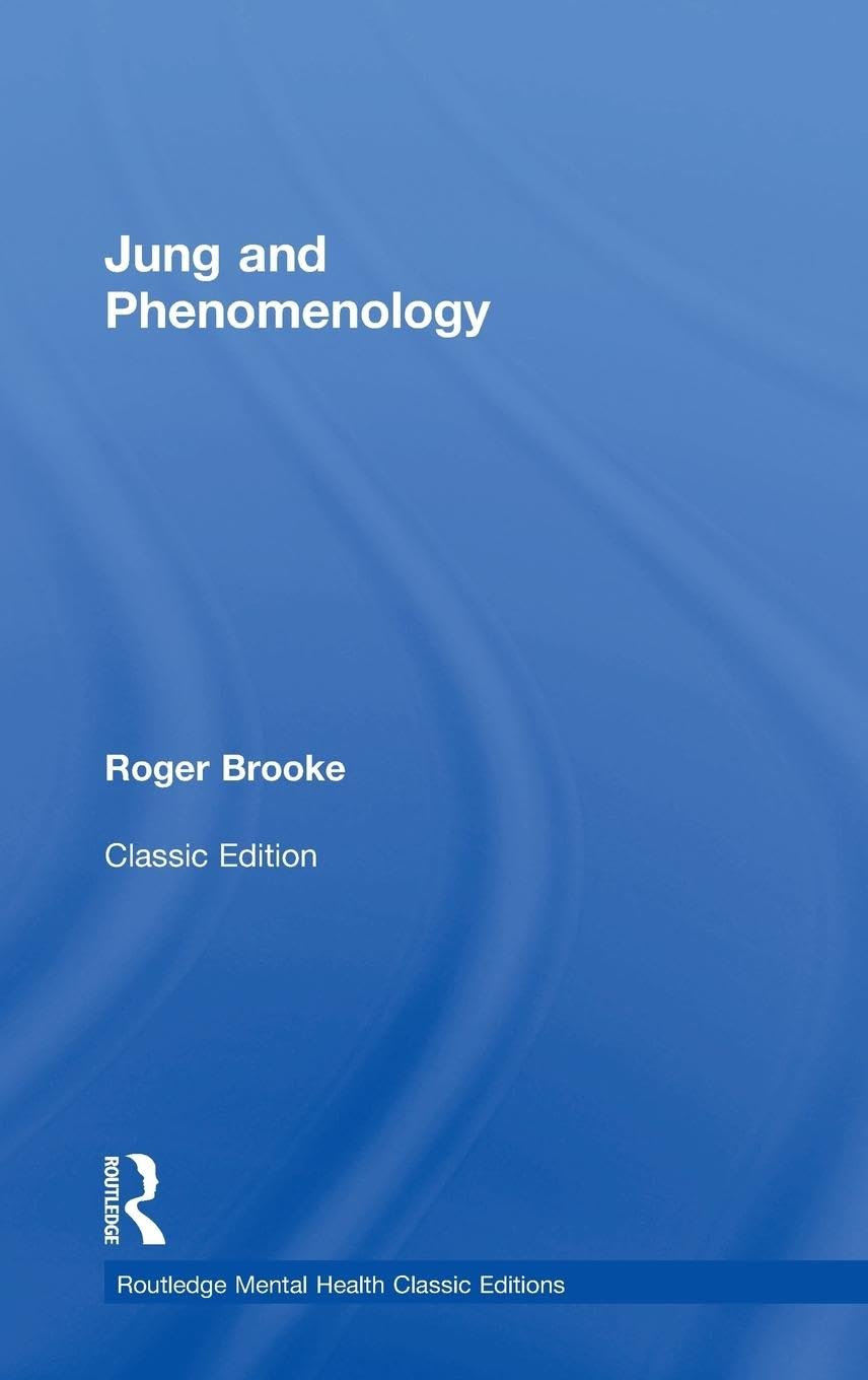 Jung and Phenomenology: Classic Edition (Routledge Mental Health Classic Editions)
