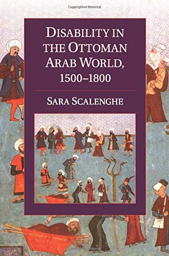 Disability in the Ottoman Arab World, 1500–1800 (Cambridge Studies in Islamic Civilization)