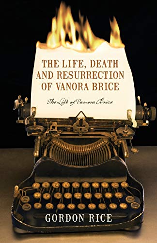 The Life, Death and Resurrection of Vanora Brice: The Life of Vanora Brice