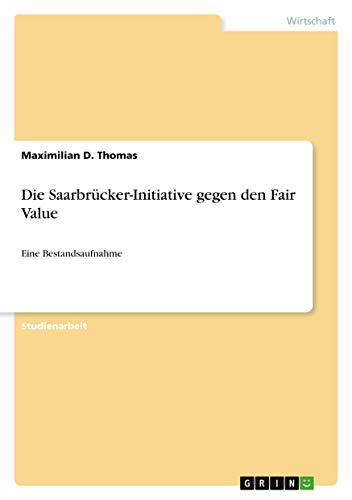 Die Saarbrücker-Initiative gegen den Fair Value: Eine Bestandsaufnahme