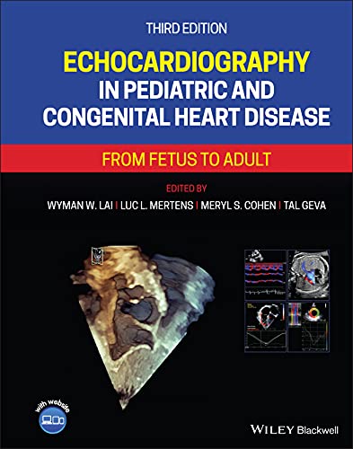 Lai, Wyman W. Echocardiography In Pediatric And Congenital Heart Disease, From Fetus To Adult
