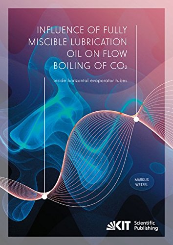 Influence of fully miscible lubrication oil on flow boiling of CO? inside horizontal evaporator tubes