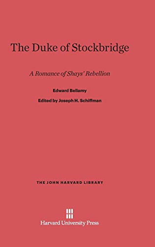 The Duke of Stockbridge: A Romance of Shays' Rebellion (John Harvard Library (Hardcover), Band 47)