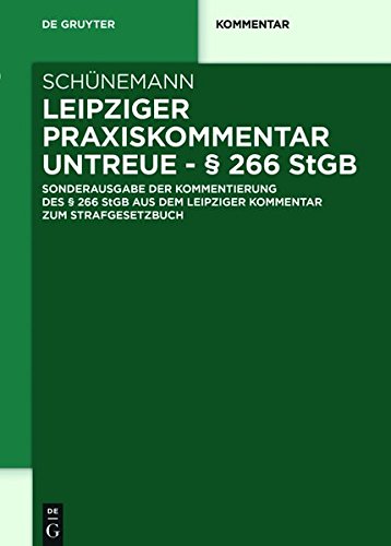 Leipziger Praxiskommentar Untreue - § 266 StGB: Überarbeitete und ergänzte Sonderausgabe (De Gruyter Kommentar)