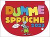 Dumme Sprüche Humorkalender 2023 - 52 Sprüche - kultiger Wandkalender mit Wochenkalendarium - ca. 28,7 x 21 cm: Für Gescheite!