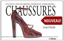 Chaussures : Le culte des escarpins, sandales, chaussons.