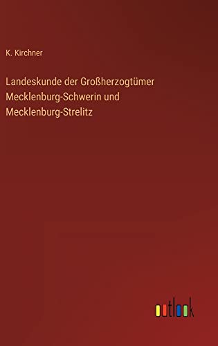 Landeskunde der Großherzogtümer Mecklenburg-Schwerin und Mecklenburg-Strelitz