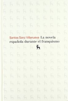 La novela española durante el franquismo (VARIOS GREDOS, Band 16)