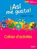 Espagnol 1re année Asi me gusta! : Cahier d'activités