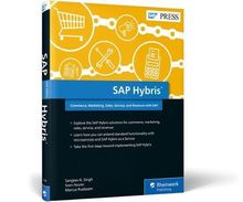 SAP Hybris: Commerce, Marketing, Sales, Service, and Revenue with SAP (SAP PRESS: englisch)