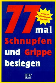 77 mal Schnupfen und Grippe besiegen