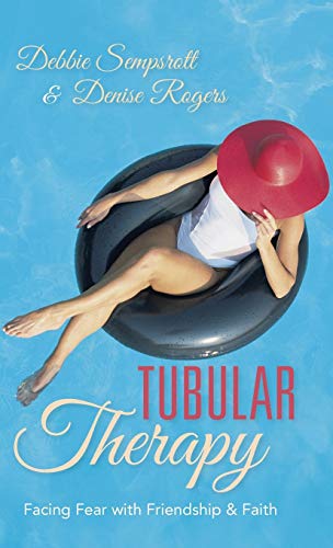 Tubular Therapy: Facing Fear with Friendship & Faith