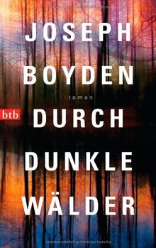 Durch dunkle Wälder: Roman